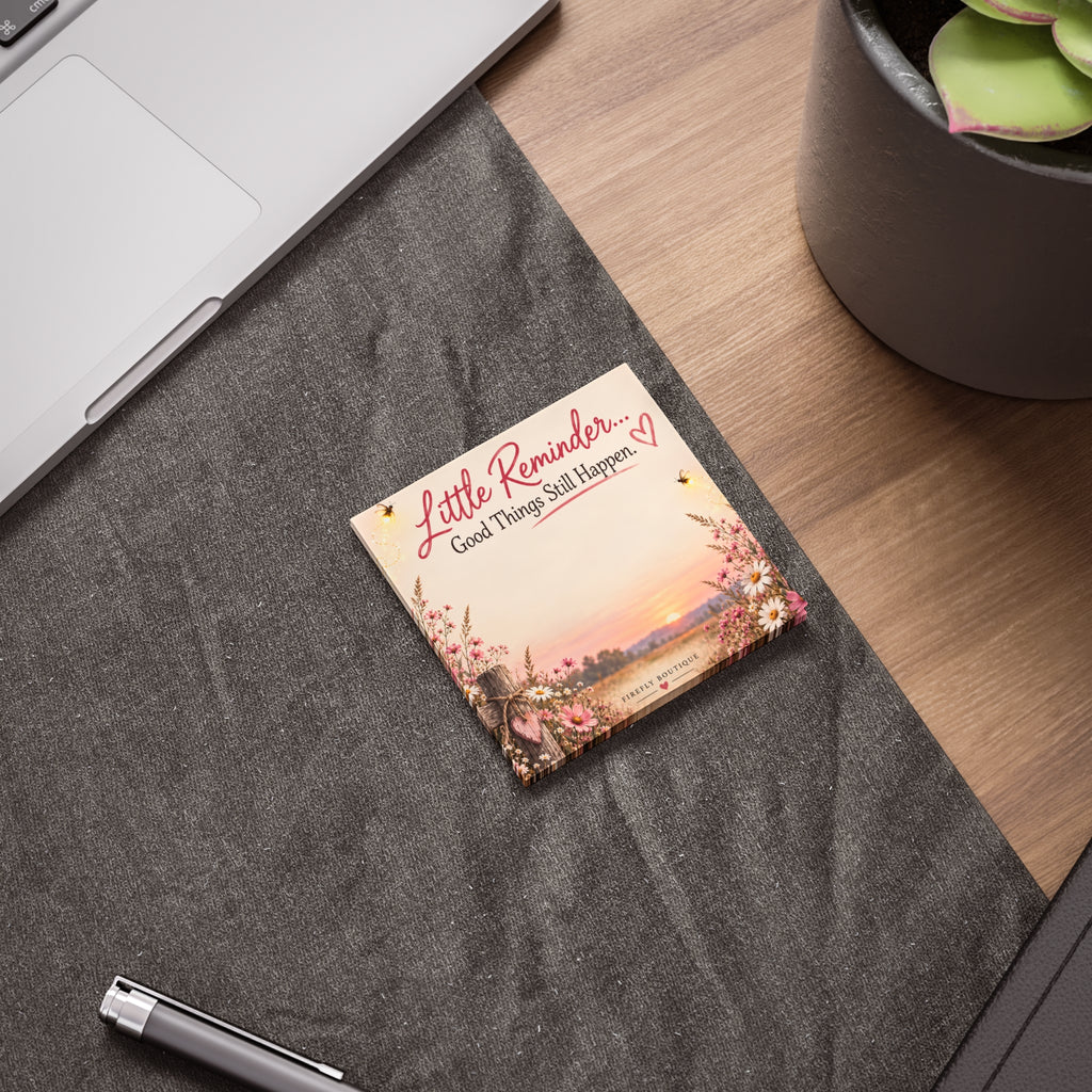 Inspirational Post-it Note Pad - "Little Reminder... Good Things Still Happen"