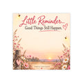 Inspirational Post-it Note Pad - "Little Reminder... Good Things Still Happen"