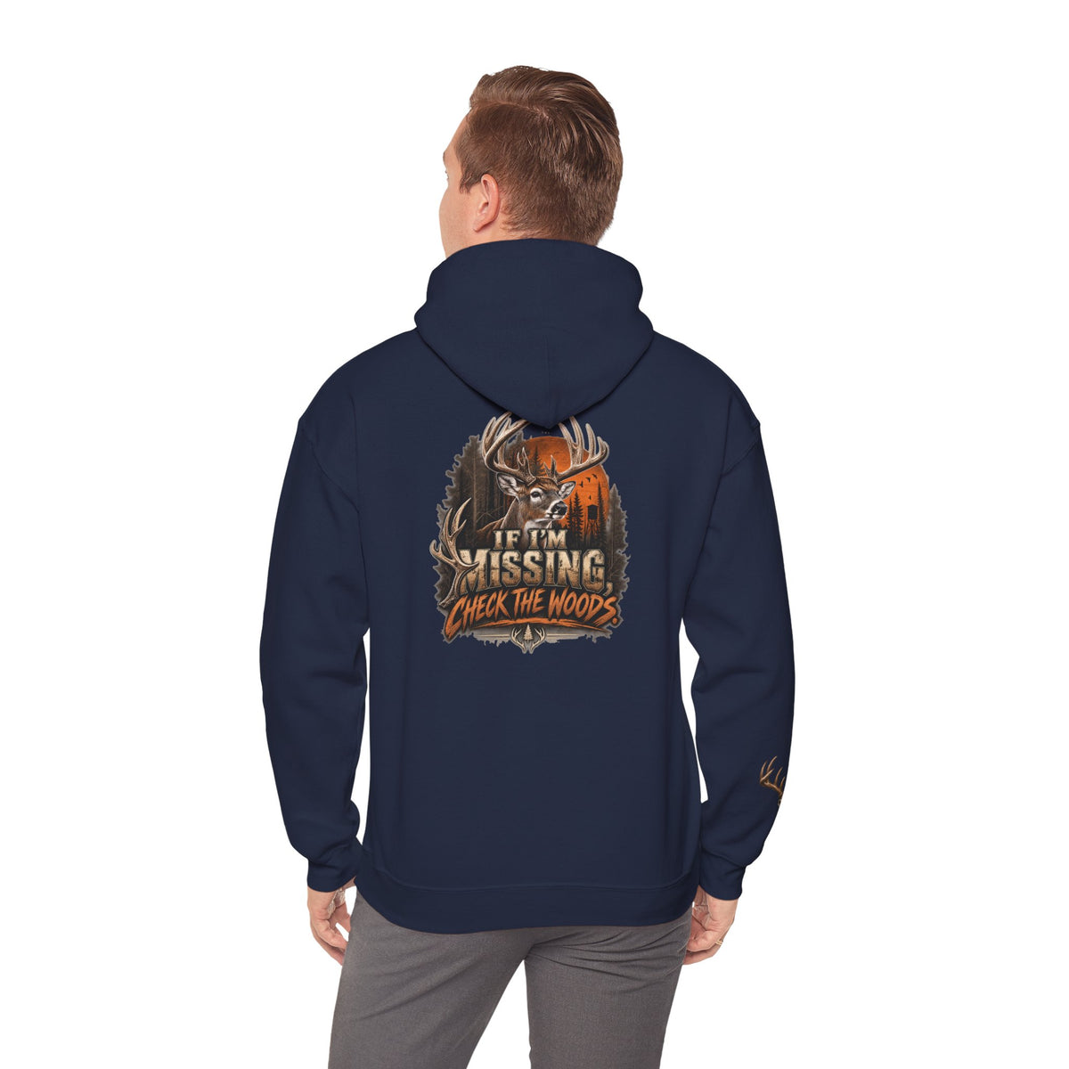 Hoodie — “If I’m Missing Check The Woods” Deer Hunting Graphic Hoodie