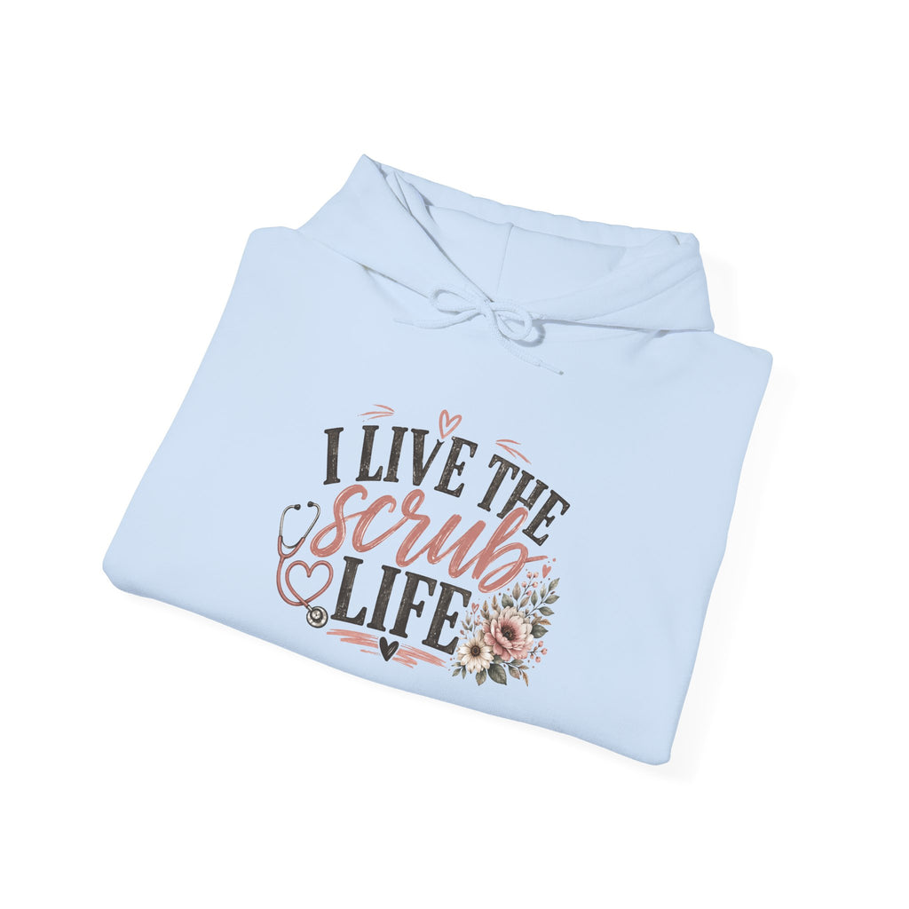 Scrub Life Hoodie — "I Live the Scrub Life" Floral Nurse Hooded Sweatshirt