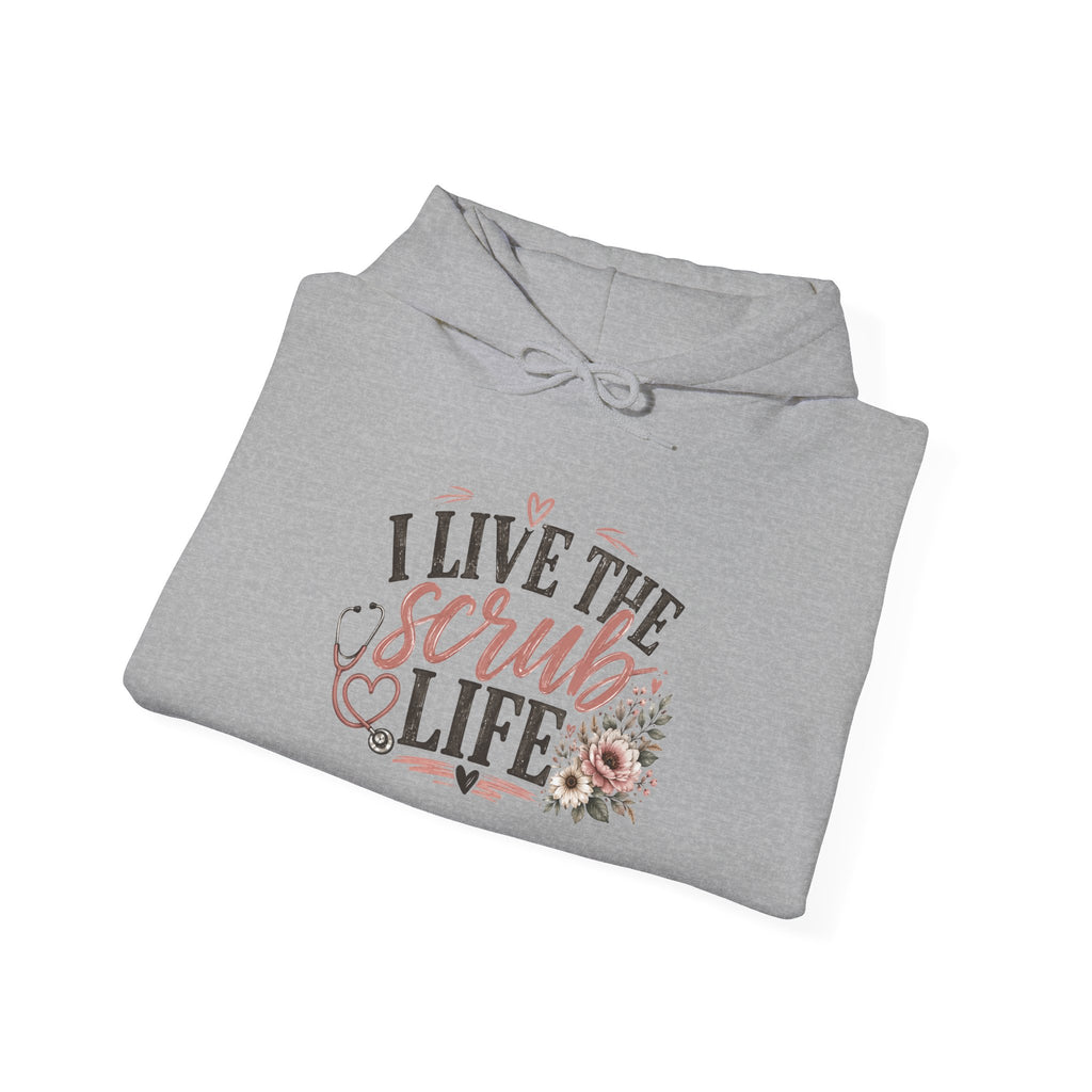 Scrub Life Hoodie — "I Live the Scrub Life" Floral Nurse Hooded Sweatshirt