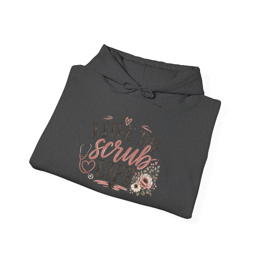 Scrub Life Hoodie — "I Live the Scrub Life" Floral Nurse Hooded Sweatshirt